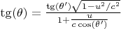 $\tg(\theta) = \tfrac{\tg(\theta')\sqrt{1-u^2/c^2}}{1+\tfrac{u}{c\cos(\theta')}}$