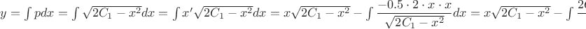 $y=\int{p}dx=\int{\sqrt{2C_1-x^2}dx=\int{x'\sqrt{2C_1-x^2}dx=x\sqrt{2C_1-x^2}-
\int\dfrac{-0.5\cdot 2\cdot x\cdot x}{\sqrt{2C_1-x^2}}dx=x\sqrt{2C_1-x^2}-\int\dfrac{2C_1-x^2-2C_1}{\sqrt{2C_1-x^2}}dx$