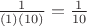 $\frac{1}{(1)(10)}=\frac{1}{10}$