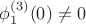 $\phi_1^{(3)}(0)\ne 0$