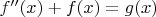 $f''(x)+f(x)=g(x)$