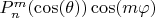 $P_n^m(\cos(\theta)) \cos(m \varphi)$