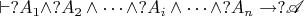 $\vdash  ?A_1\wedge ?A_2\wedge \cdots\wedge ?A_i\wedge \cdots\wedge ?A_n\to ?\mathscr A$