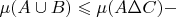 $\mu(A\cup B) \leqslant \mu (A \Delta C)-$