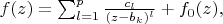 $f(z)=\sum_{l=1}^p\frac{c_l}{(z-b_k)^l}+f_0(z),$