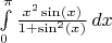 $\int \limits_0^{\pi}\frac{x^2 \sin(x)}{1+\sin^2(x)} \, dx$