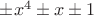 $&plusmn;x^4&plusmn;x&plusmn;1$