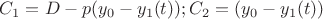$C_1=D-p(y_0-y_1(t)); C_2=(y_0-y_1(t))$