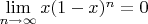 $\mathop {\lim }\limits_{n \to \infty } x(1 - x)^n  = 0$