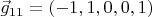 $\vec g_{11}=(-1,1,0,0,1)$