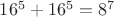 $16^5+16^5=8^7$