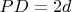 $PD=2d$