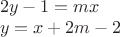 $\\2y-1=mx\\
y=x+2m-2$