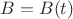 $B=B(t)$