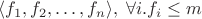$\langle f_1,f_2,\ldots,f_n\rangle, \; \forall i. f_i\leq m$