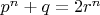 $p^n +q = 2r^n$