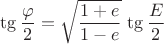 $$
 \tg\frac{\varphi}{2} = \sqrt{\frac{1+e}{1-e}} \, \tg\frac{E}{2}
$$