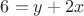 $6=y+2x$