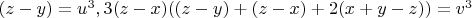 $(z-y)=u^3, 3(z-x)((z-y)+(z-x)+2(x+y-z))=v^3$