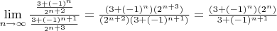 $\lim\limits_{n \to \infty}{\frac{\frac{3 + (-1)^n}{2^{n+2}}}{\frac{3 + (-1)^{n+1}}{2^{n+3}}}}={\frac{(3 + (-1)^n)(2^{n+3})}{(2^{n+2})(3 + (-1)^{n+1})}}={\frac{(3 + (-1)^n)(2^n)}{3 + (-1)^{n+1}}}$