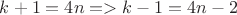 $k+1=4n => k-1=4n-2$