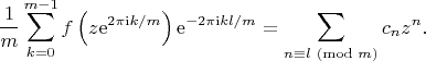 $$\frac{1}{m}\sum_{k=0}^{m-1}f\left(z\mathrm{e}^{2\pi\mathrm{i}k/m}\right)\mathrm{e}^{-2\pi\mathrm{i}kl/m}=\sum_{n\equiv l\mkern6mu(\mathrm{mod}\mkern6mu m)}c_nz^n.$$