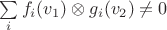 ${\sum\limits_{i}^{}{f_i(v_1) \otimes g_i(v_2)}} \ne 0$