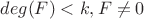 $deg(F)<k,F\neq 0$