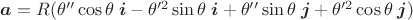 $\boldsymbol{a} = R(\theta'' \cos\theta \;\boldsymbol{i} - \theta'^2 \sin\theta \;\boldsymbol{i} + \theta'' \sin\theta \;\boldsymbol{j} + \theta'^2 \cos\theta \;\boldsymbol{j})$