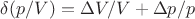 $\delta (p/V)=\Delta V/V+\Delta p/p$