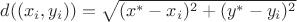 $d((x_i,y_i))=\sqrt{(x^*-x_i)^2+(y^*-y_i)^2}