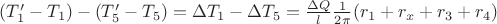 $(T_1' - T_1) - (T_5' - T_5) = \Delta T_1 - \Delta T_5 = \frac{\Delta Q}{l} \frac{1}{2 \pi} (r_1 + r_x + r_3 + r_4)$ $(T_1' - T_1) - (T_5' - T_5) = \Delta T_1 - \Delta T_5 = \frac{\Delta Q}{l} \frac{1}{2 \pi} (r_1 + r_x + r_3 + r_4)$