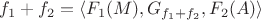 $f_1+f_2=\langle F_1(M), G_{f_1+f_2},F_2(A)\rangle$
