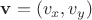 ${\bf v} = (v_x,v_y)$