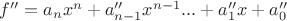 $f'' = a_nx^n + a_{n-1}''x^{n-1} ... +a_1''x + a_0''$