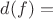 $d(f)=$