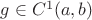 $g\in C^1(a,b)$