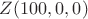 $Z(100,0,0)$