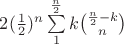 $2(\frac{1}{2})^n\sum\limits_{1}^{\frac{n}{2}}k\binom{\frac{n}{2}-k}{n}$