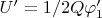 $U'=1/2Q\varphi_1^{\prime}$