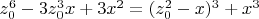 $z_0^6-3z_0^3x+3x^2=(z_0^2-x)^3+x^3$
