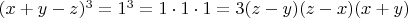 $(x+y-z)^3=1^3=1\cdot1\cdot1=3(z-y)(z-x)(x+y)$
