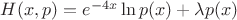 $H(x,p)=e^{-4x} \ln{p(x)}+ \lambda p(x)$