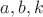$a, b, k$