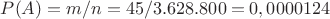 $P(A)=m/n=45/3.628.800=0,0000124
$