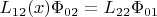 $L_{12}(x)\Phi_{02}=L_{22}\Phi_{01}$