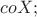 $co X;$