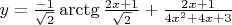 $y =  \frac{-1}{\sqrt 2} \arctg \frac{2x+1}{\sqrt 2} + \frac{2x+1}{4x^2+4x+3}$