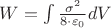 $W=\int \frac{\sigma^2}{8\cdot \varepsilon_0}dV$