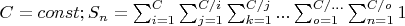 $ 
C = const;
S_n =   \sum_{i=1}^{C} \sum_{j=1}^{C/i} \sum_{k=1}^{C/j} ... \sum_{o=1}^{C/...}  \sum_{n=1}^{C/o} 1 $